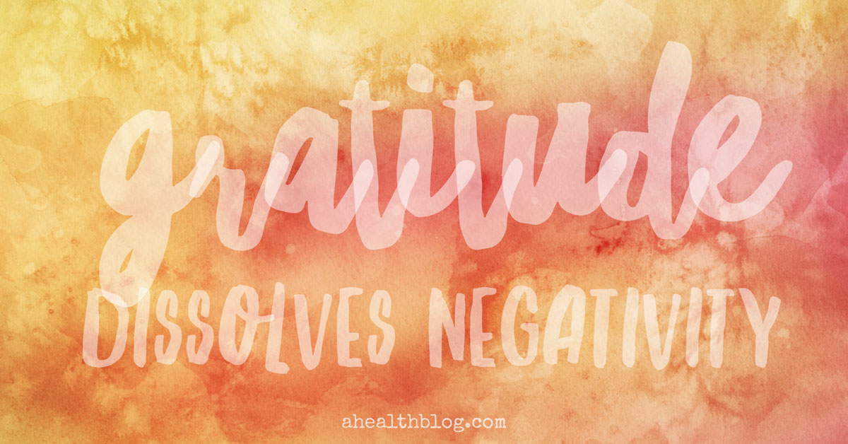Gratitude dissolves negativity